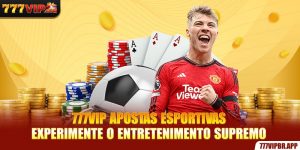 777vip-apostas-esportivas-experimente-o-entretenimento-supremo