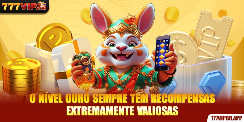 o-nivel-ouro-sempre-tem-recompensas-extremamente-valiosas